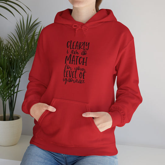 Clearly I Am No Match Unisex Heavy Blend™ Hooded Sweatshirt