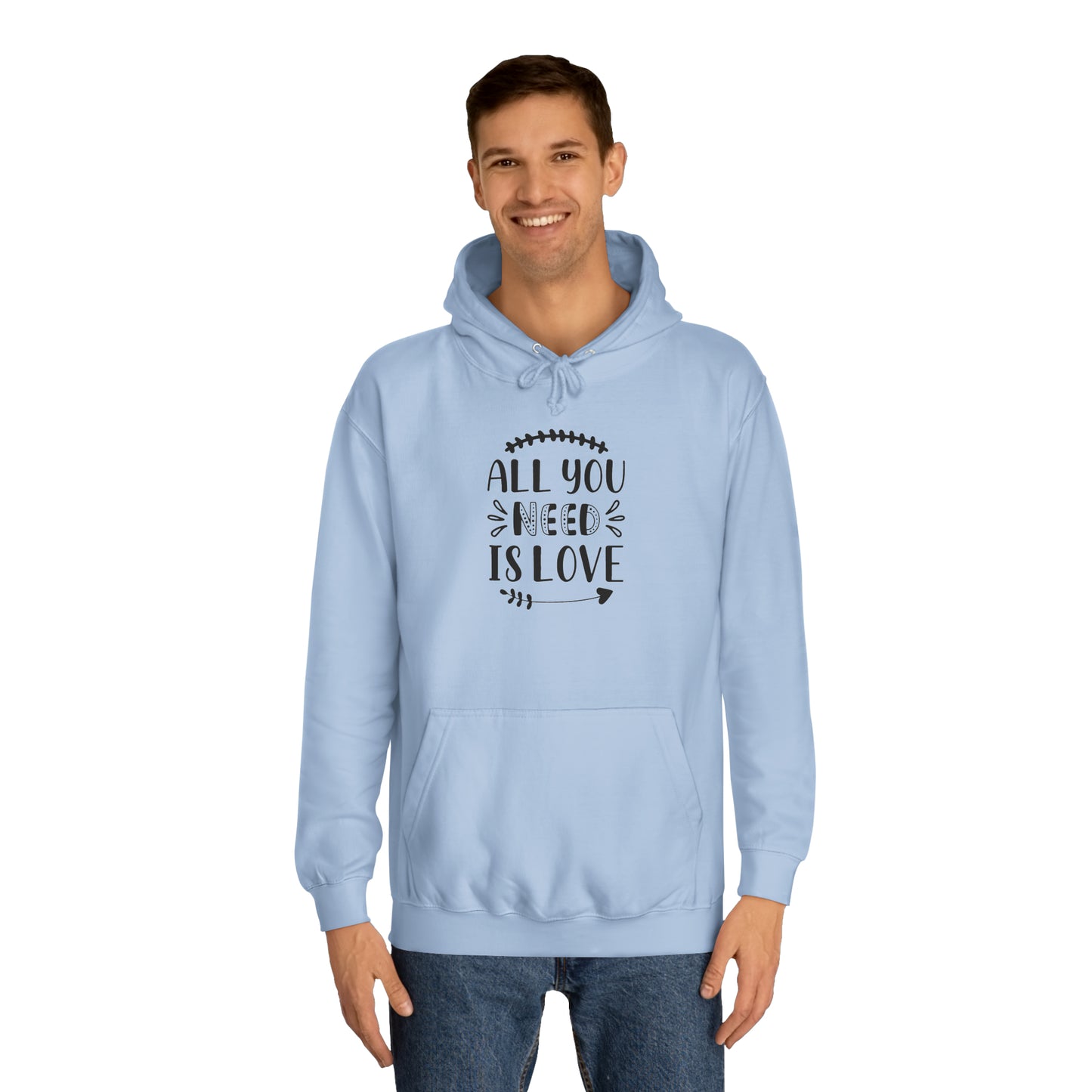 All You Need is Love Unisex College Hoodie