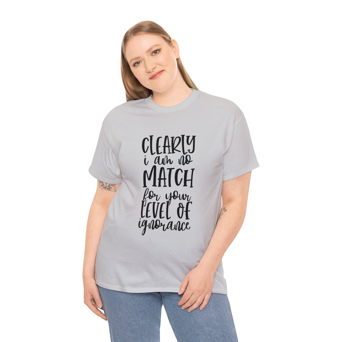 Clearly I Am No Match Unisex Heavy Cotton Tee