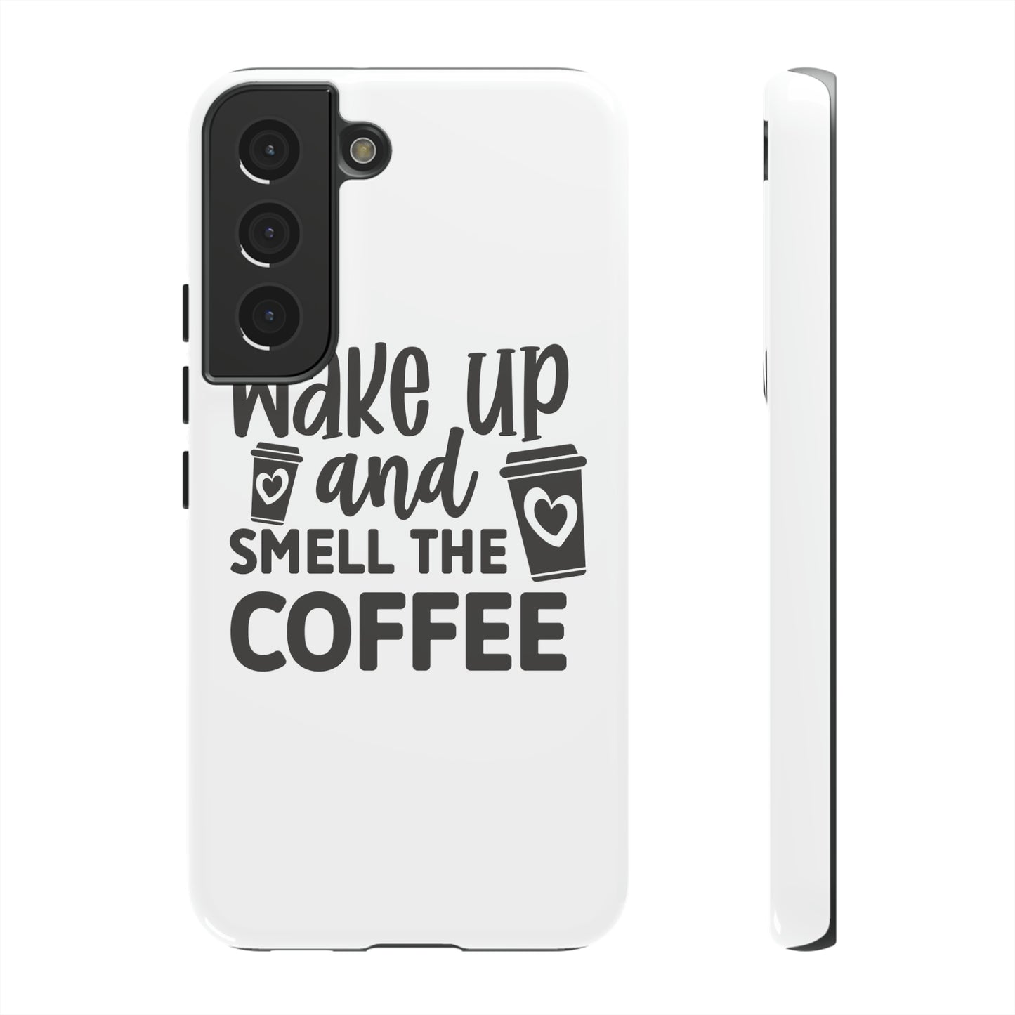 Wake up and smell the coffee Tough Case