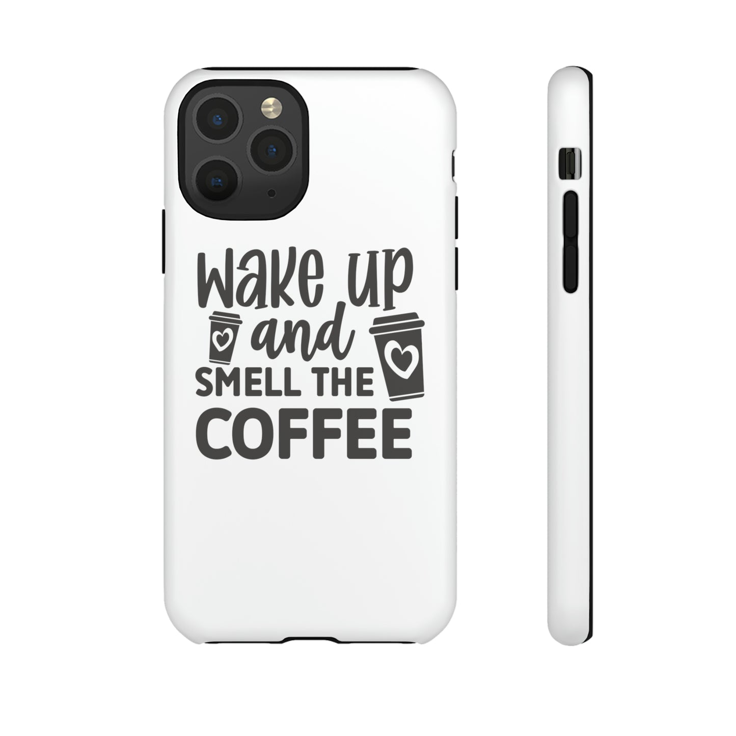 Wake up and smell the coffee Tough Case