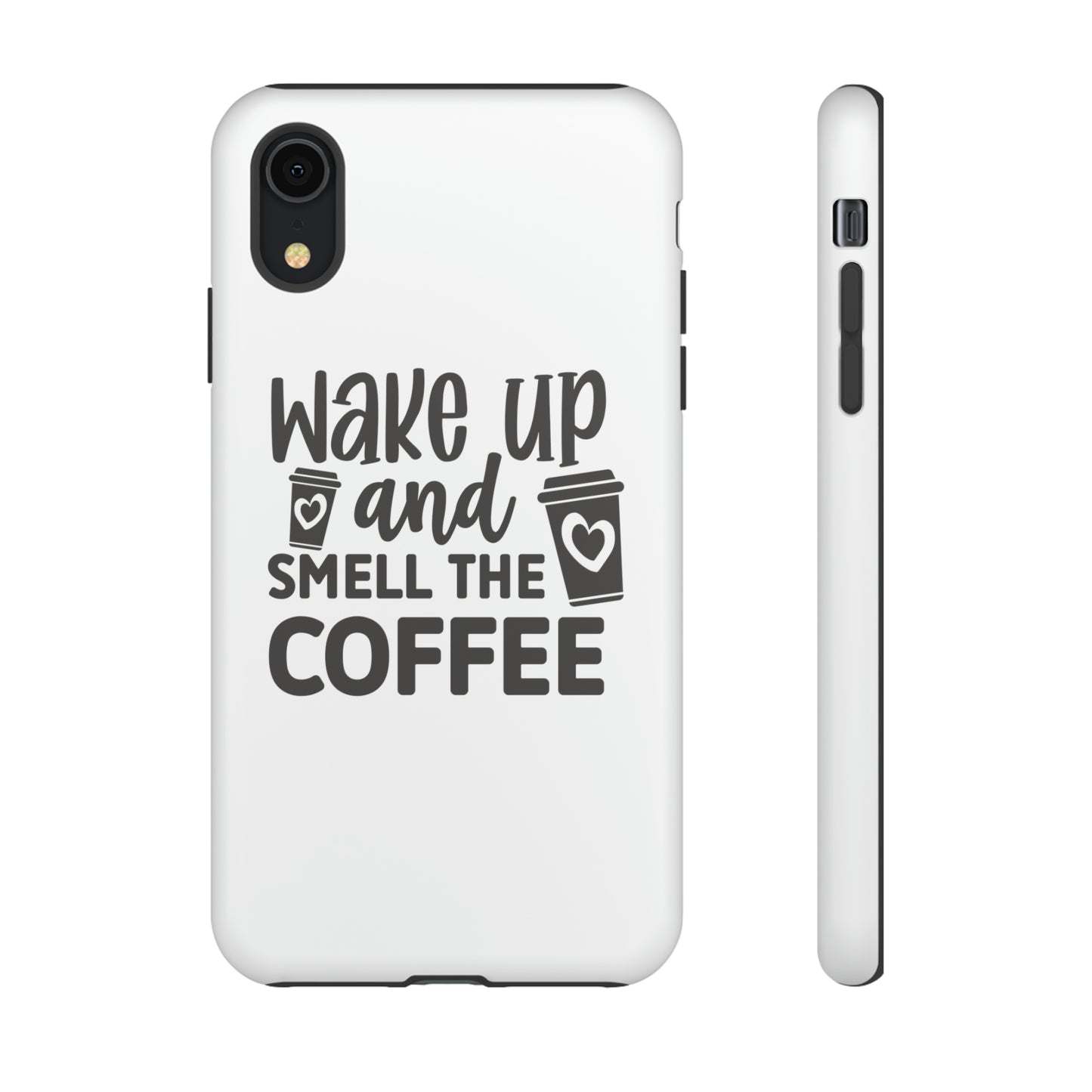 Wake up and smell the coffee Tough Case