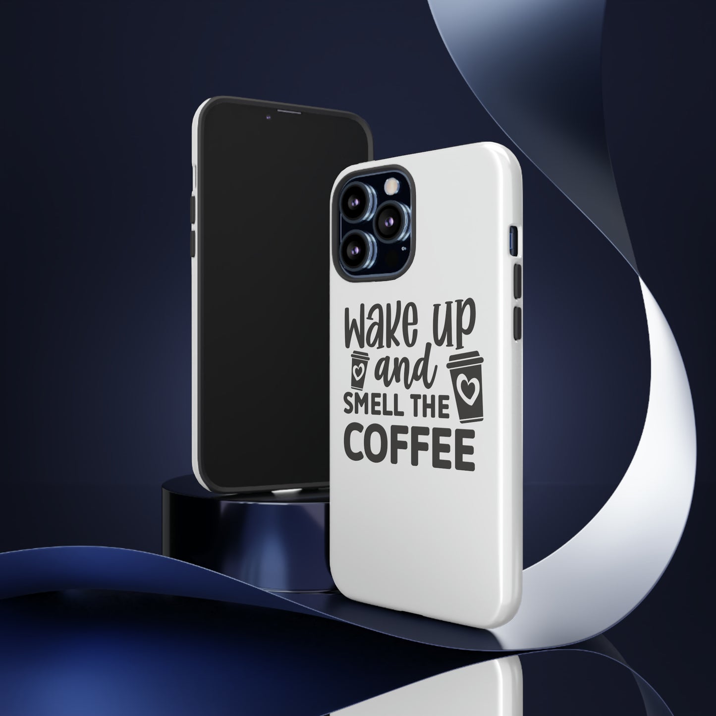 Wake up and smell the coffee Tough Case