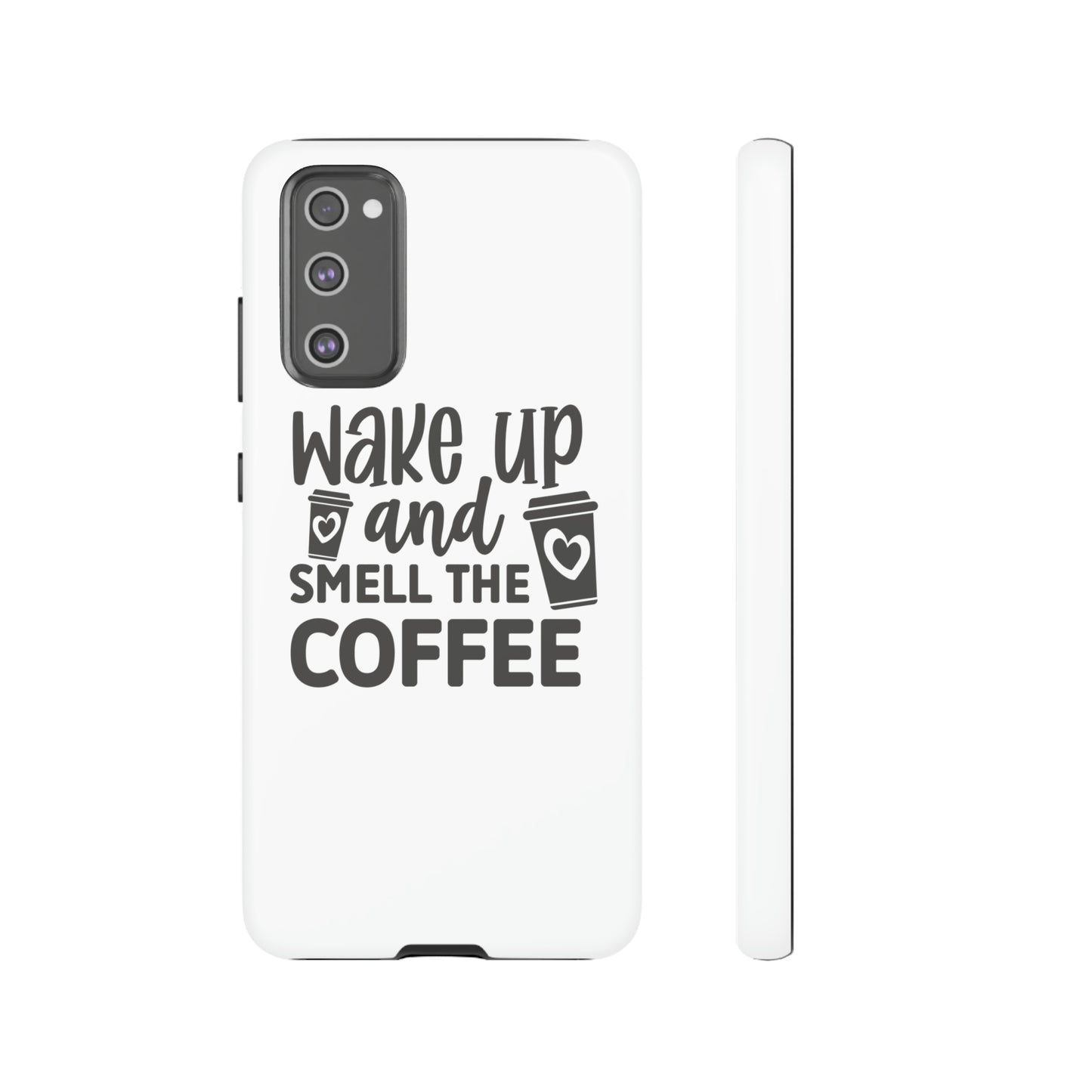 Wake up and smell the coffee Tough Case