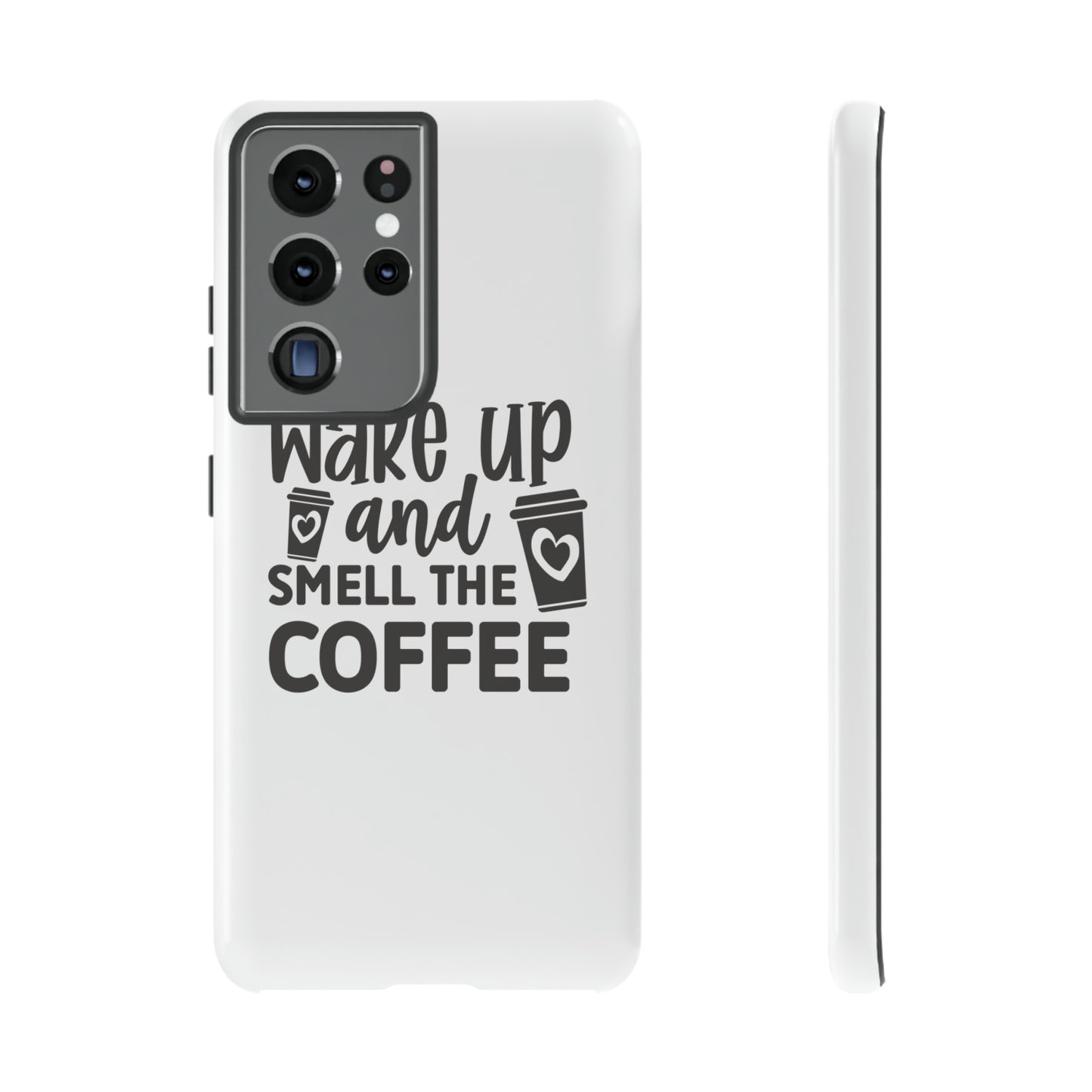 Wake up and smell the coffee Tough Case