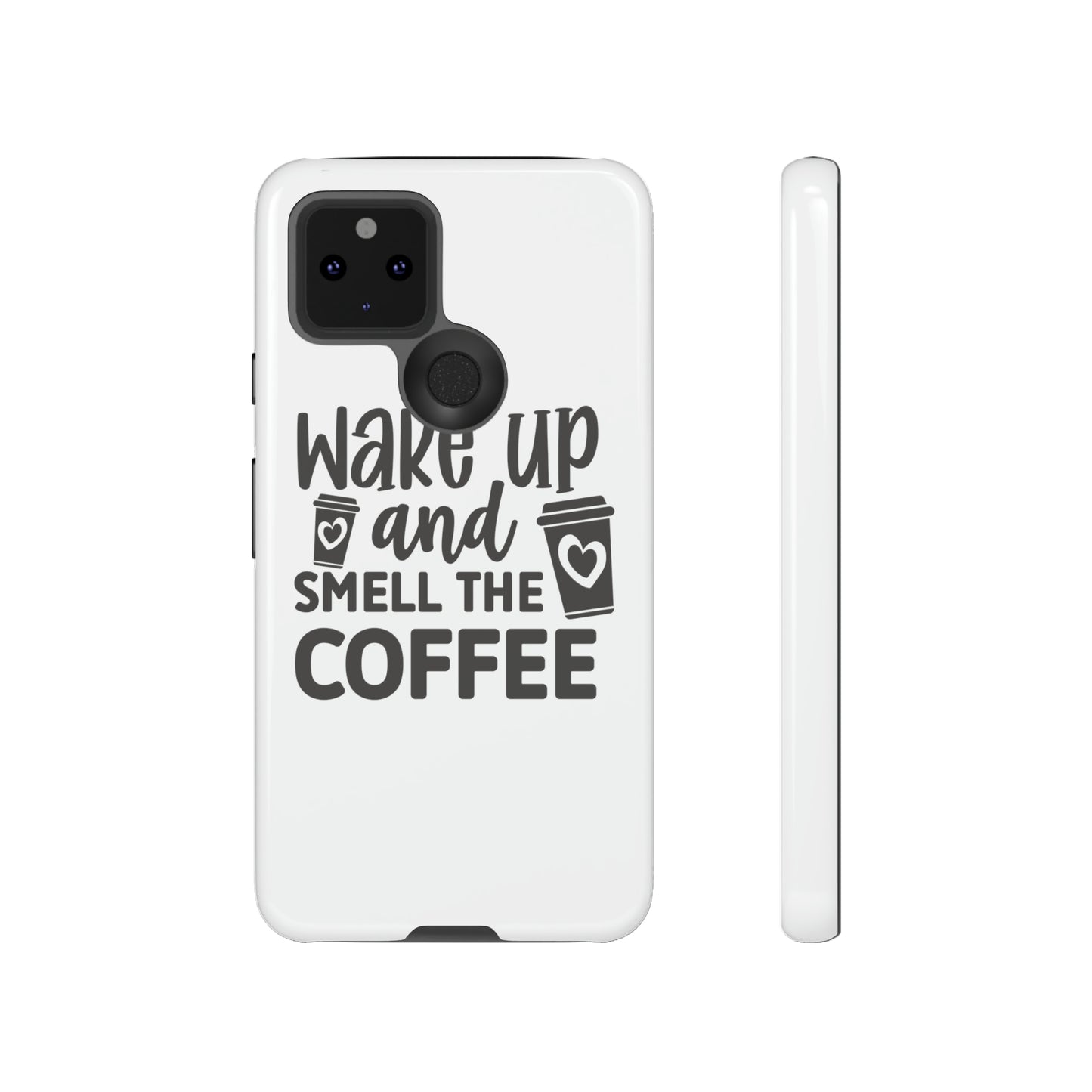 Wake up and smell the coffee Tough Case