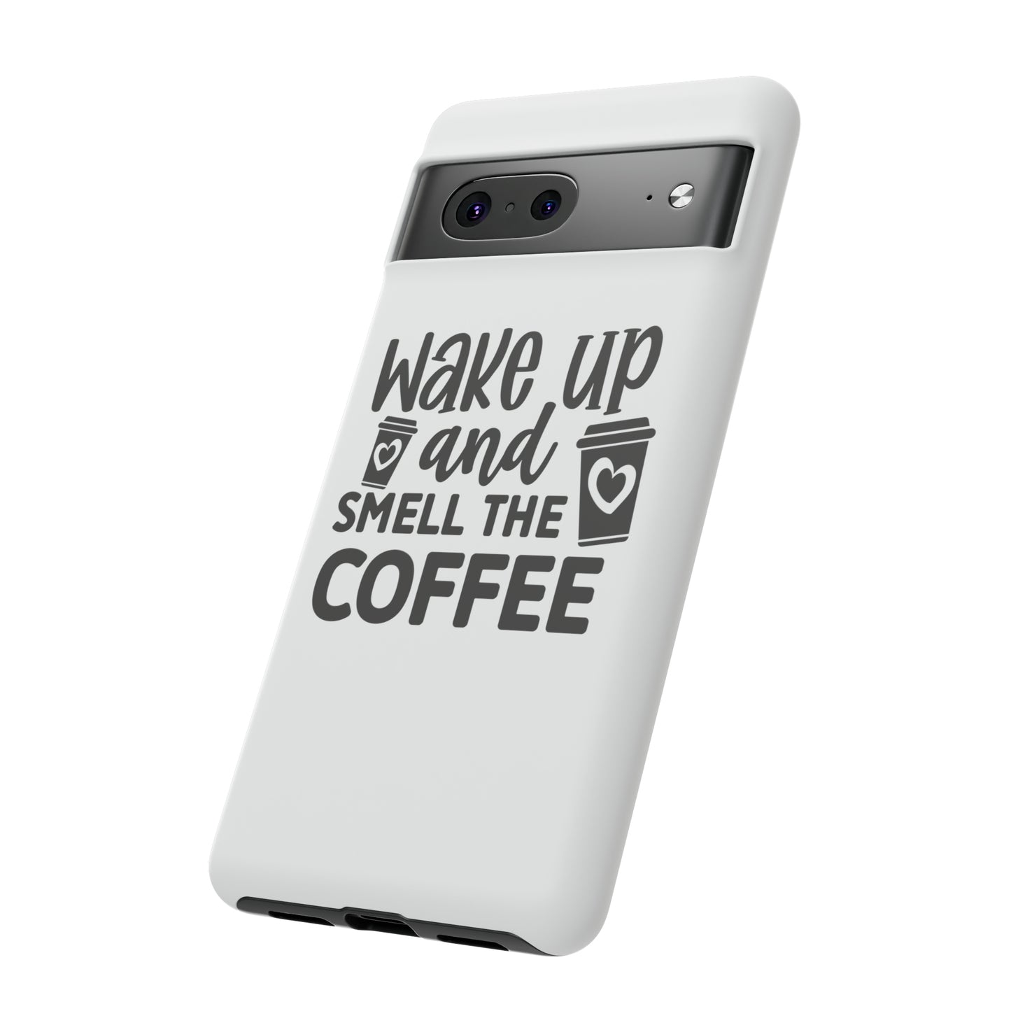 Wake up and smell the coffee Tough Case