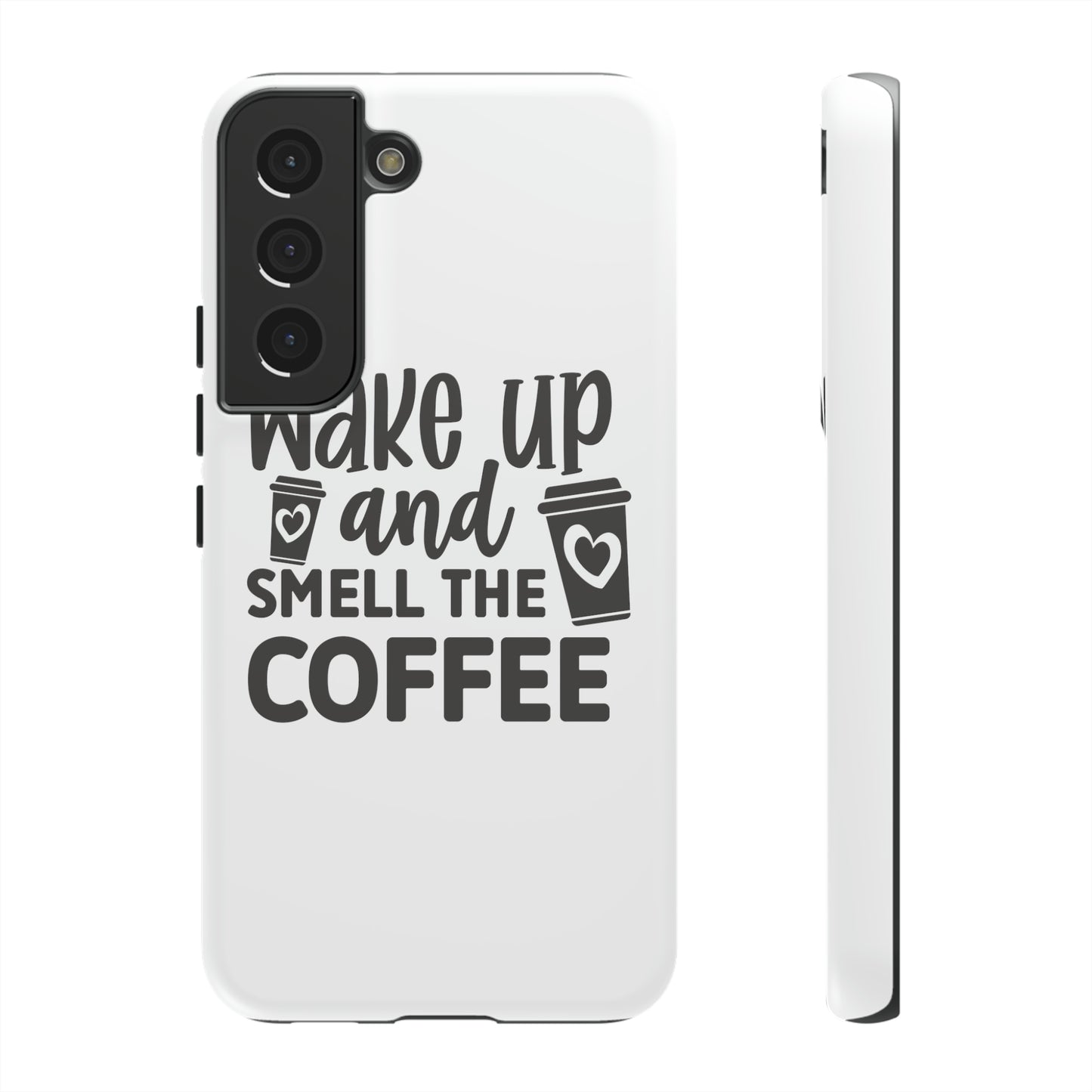 Wake up and smell the coffee Tough Case