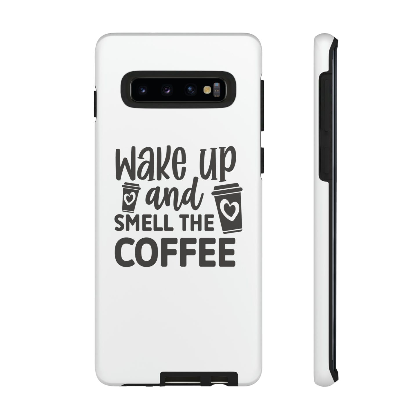 Wake up and smell the coffee Tough Case