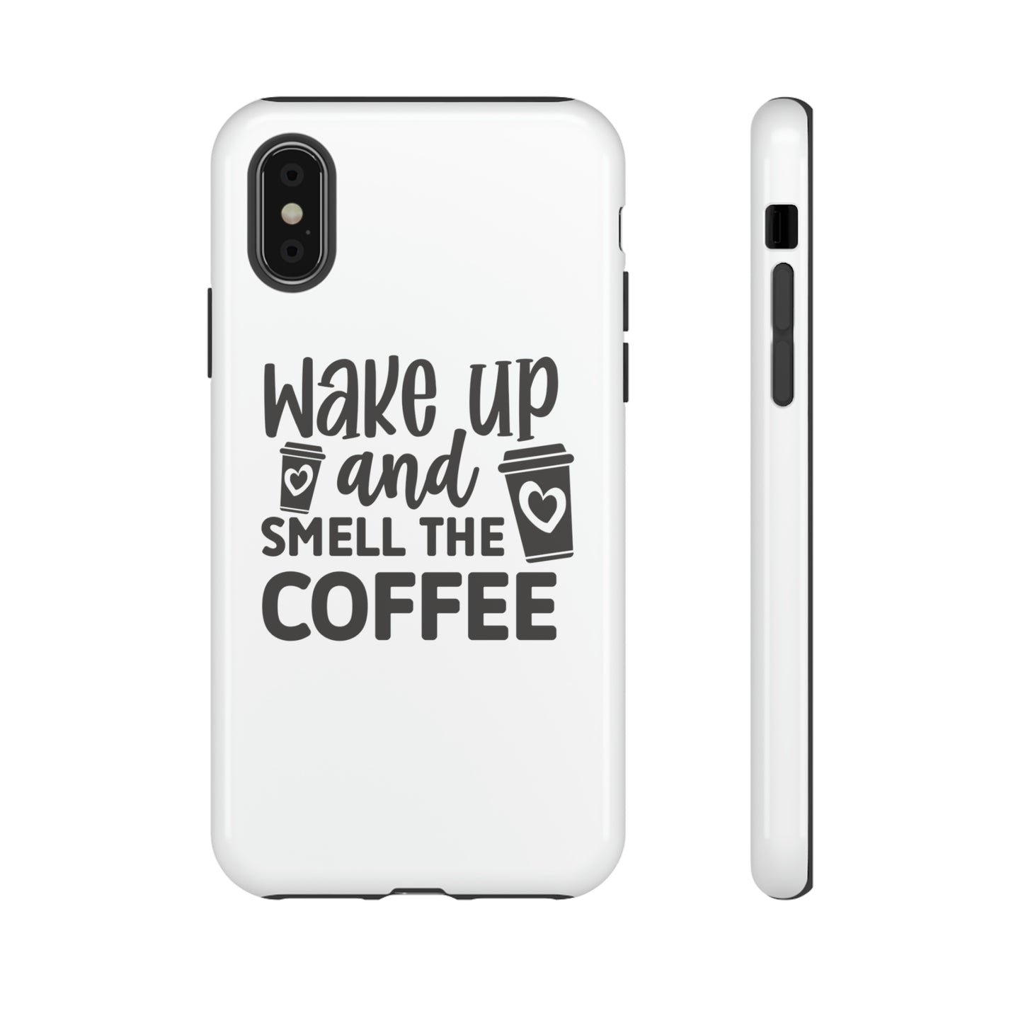 Wake up and smell the coffee Tough Case