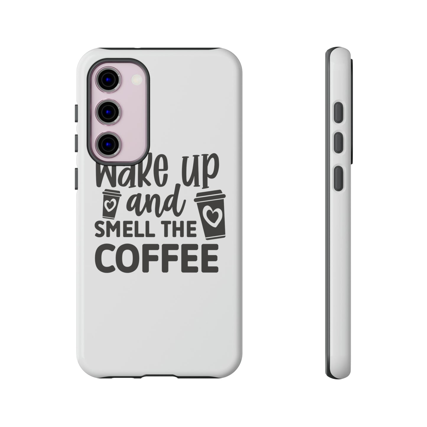 Wake up and smell the coffee Tough Case