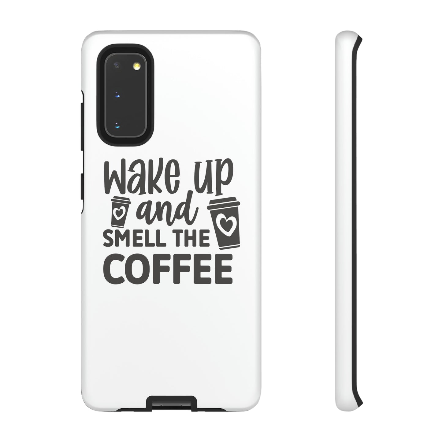 Wake up and smell the coffee Tough Case