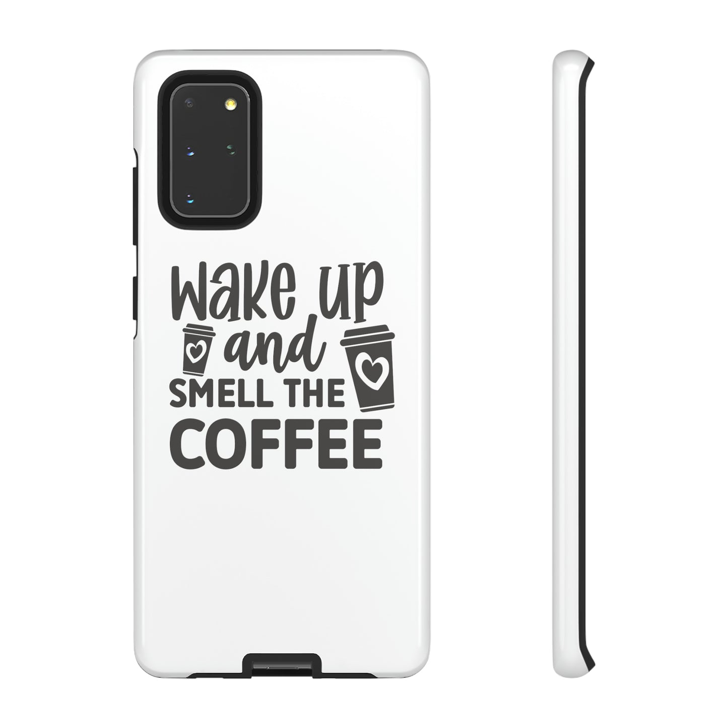 Wake up and smell the coffee Tough Case