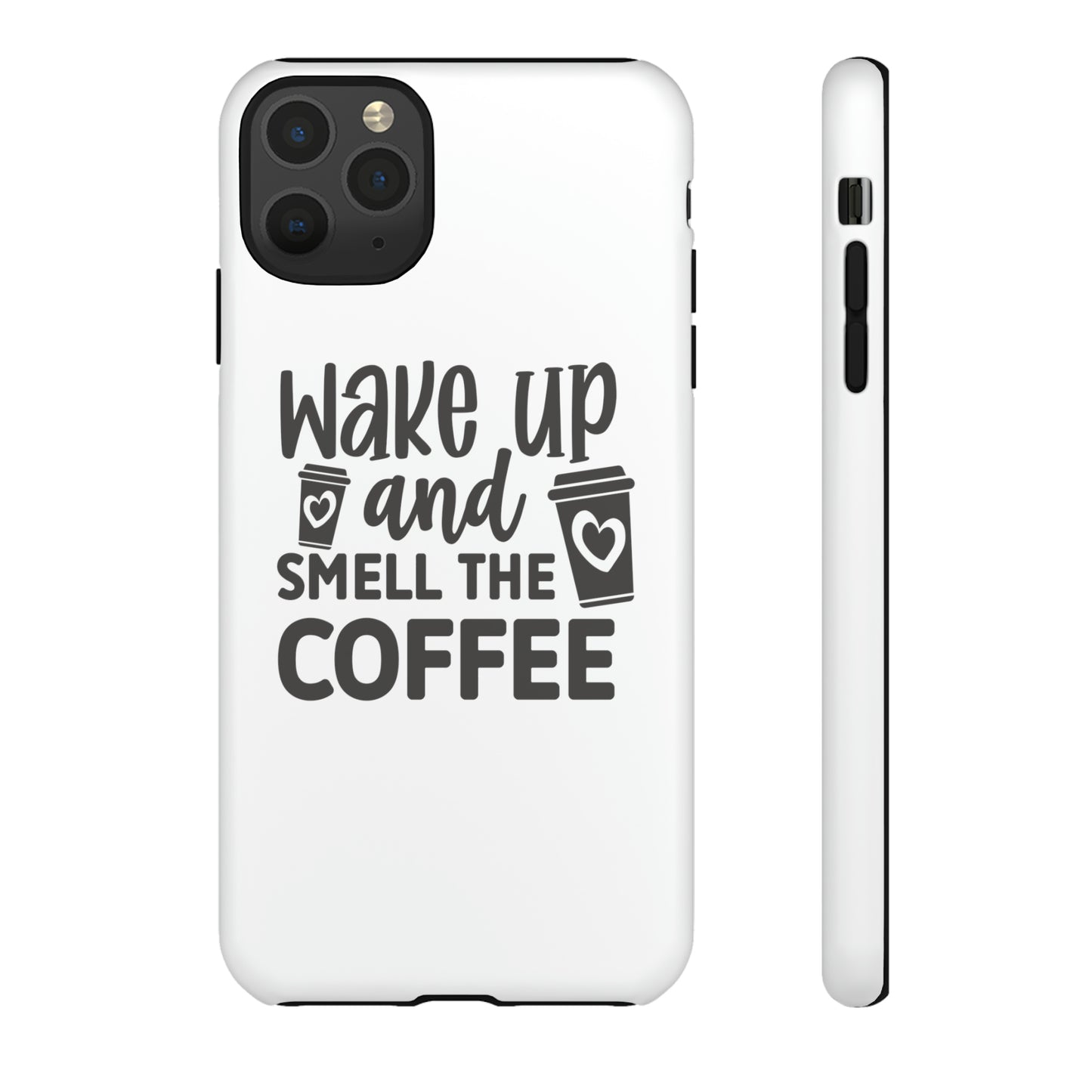 Wake up and smell the coffee Tough Case