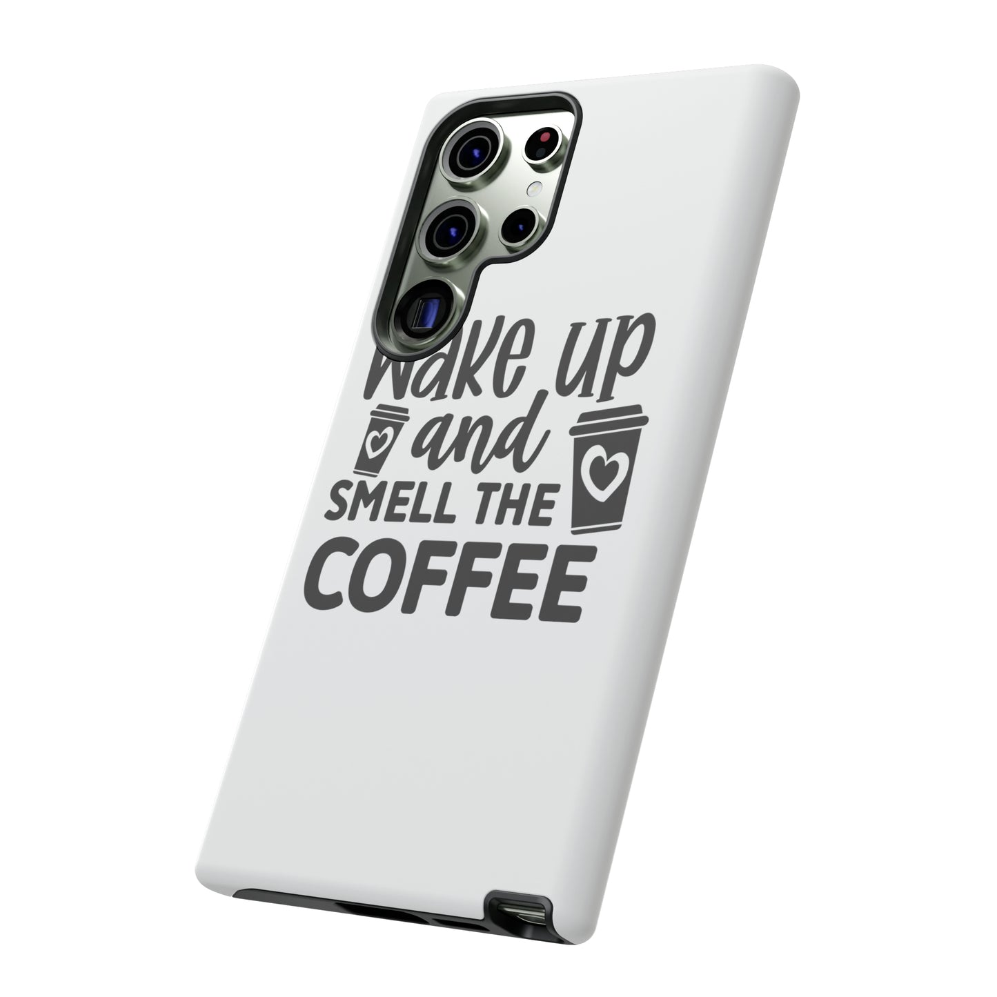 Wake up and smell the coffee Tough Case