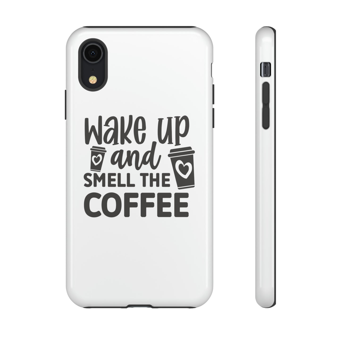 Wake up and smell the coffee Tough Case