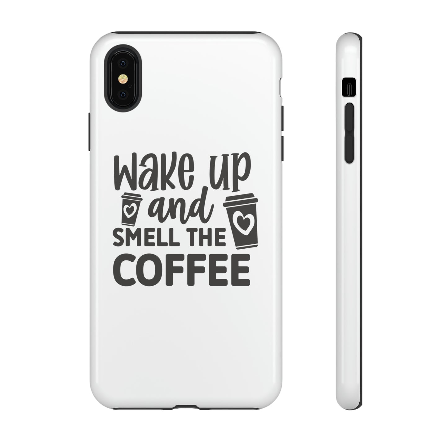 Wake up and smell the coffee Tough Case