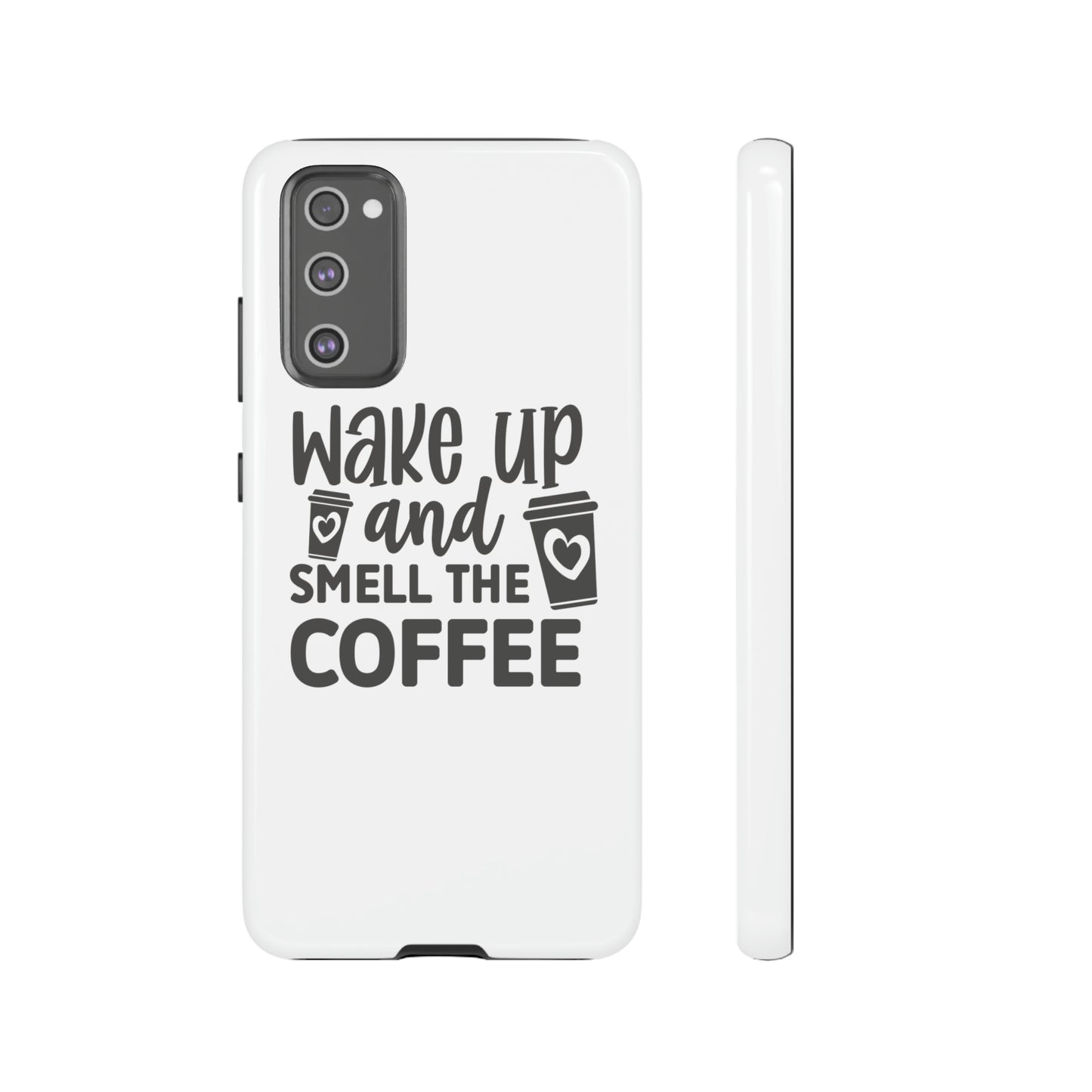 Wake up and smell the coffee Tough Case