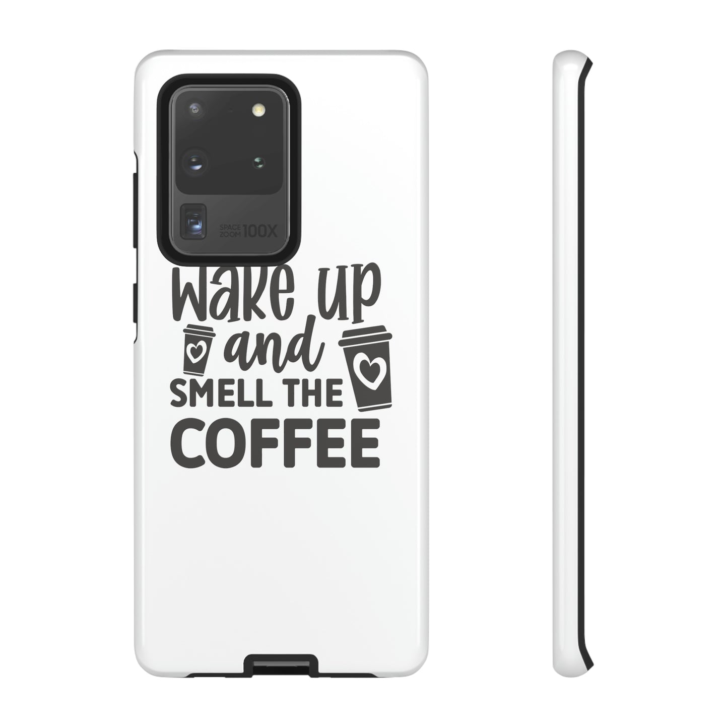 Wake up and smell the coffee Tough Case