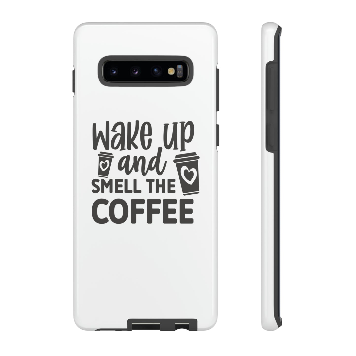 Wake up and smell the coffee Tough Case