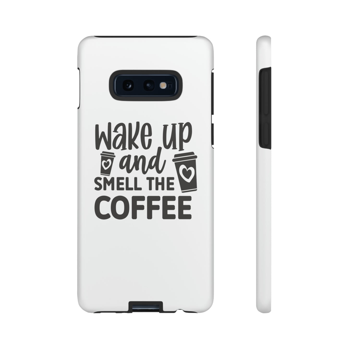 Wake up and smell the coffee Tough Case