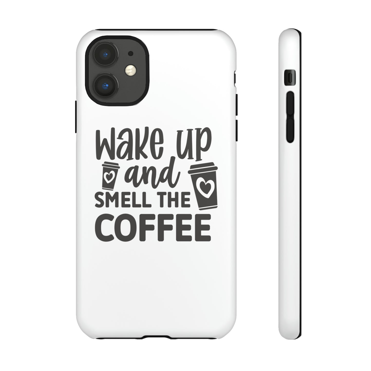 Wake up and smell the coffee Tough Case