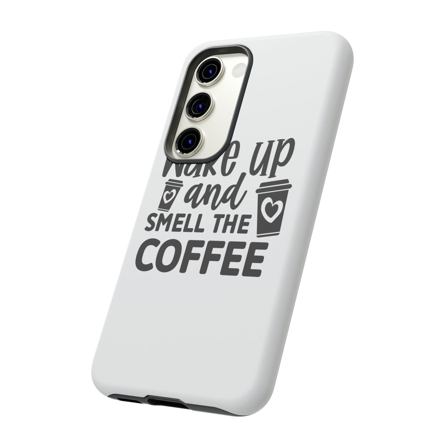 Wake up and smell the coffee Tough Case